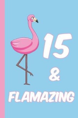 Cover of 15 and Flamazing