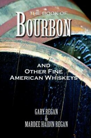 Cover of The Book of Bourbon and Other Fine American Whiskeys