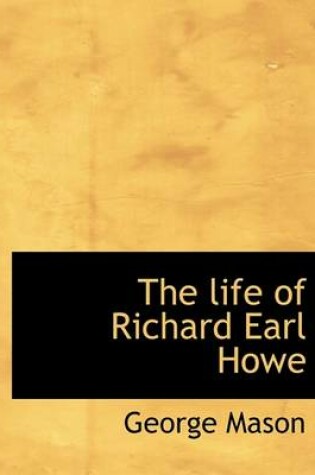 Cover of The Life of Richard Earl Howe