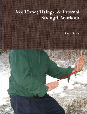 Book cover for Axe Hand; Hsing-i & Internal Strength Workout