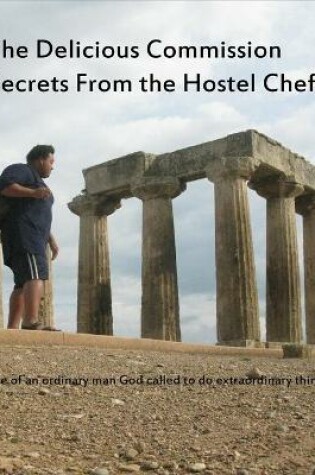 Cover of The Delicious Commision Secrets from the hostel chef