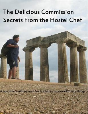 Cover of The Delicious Commision Secrets from the hostel chef