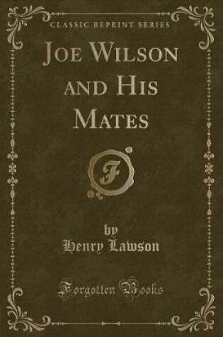 Cover of Joe Wilson and His Mates (Classic Reprint)