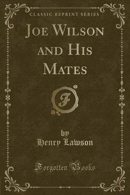 Book cover for Joe Wilson and His Mates (Classic Reprint)