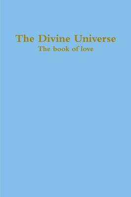 Book cover for The Divine Universe, The book of love