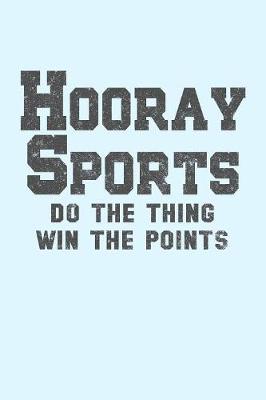 Book cover for Hooray Sports Do the Thing Win the Points