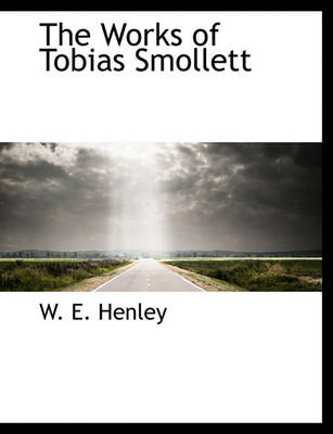 Book cover for The Works of Tobias Smollett