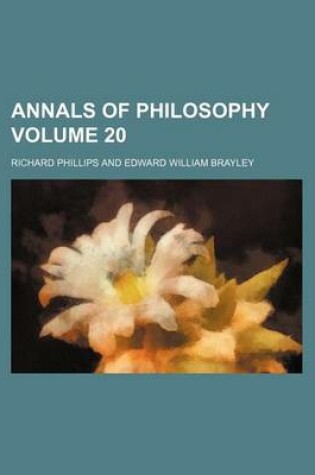 Cover of Annals of Philosophy Volume 20