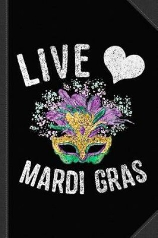 Cover of Live Love Mardi Gras Journal Notebook