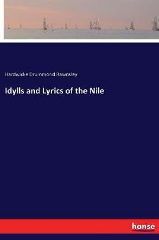 Cover of Idylls and Lyrics of the Nile