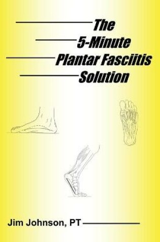 Cover of The 5-Minute Plantar Fasciitis Solution