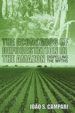 Cover of The Economics of Deforestation in the Amazon