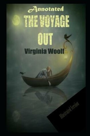 Cover of The Voyage Out By Virginia Woolf New Fully Annotated And Illustrated Edition
