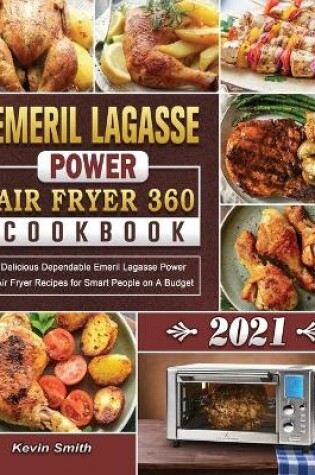 Cover of Emeril Lagasse Power Air Fryer 360 Cookbook 2021