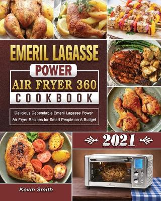 Book cover for Emeril Lagasse Power Air Fryer 360 Cookbook 2021