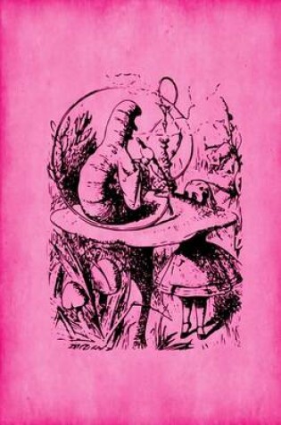 Cover of Alice in Wonderland Journal - Alice and the Caterpillar (Pink)