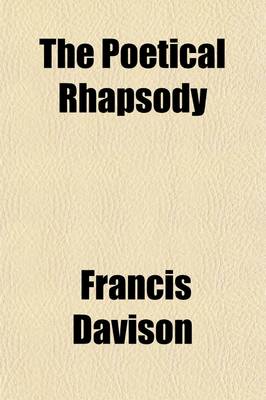 Book cover for The Poetical Rhapsody (Volume 1); To Which Are Added, Several Other Pieces