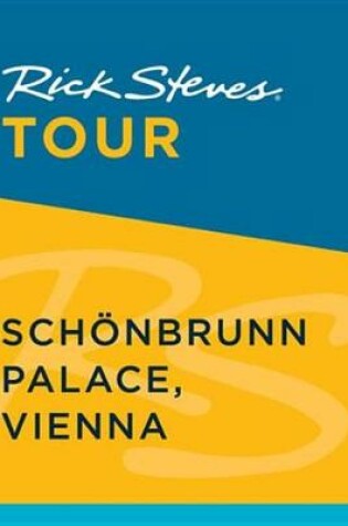 Cover of Rick Steves Tour: Schoenbrunn Palace, Vienna