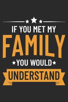 Book cover for If You Met My Family You Would Understand