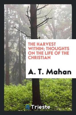 Book cover for The Harvest Within; Thoughts on the Life of the Christian