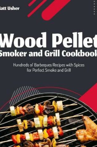 Cover of Wood Pellet Smoker and Grill Cookbook