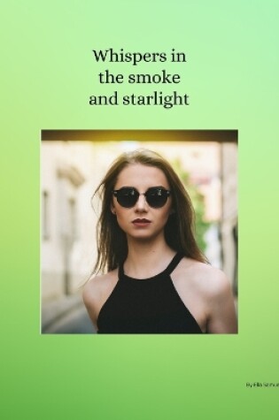 Cover of Whispers in the Smoke and starlight