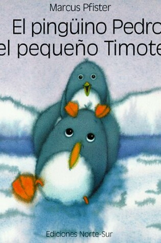 Cover of El Pinguino Pedro y El Pequeno Timoteo