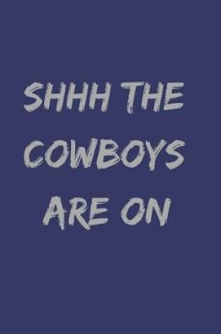 Cover of Shhh the Cowboys Are on