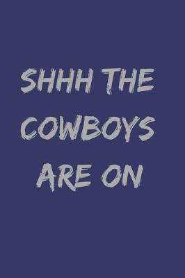 Book cover for Shhh the Cowboys Are on