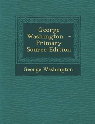 Book cover for George Washington - Primary Source Edition