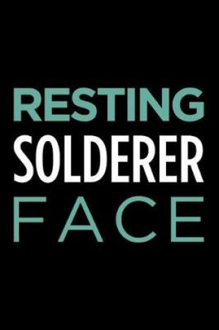 Cover of Resting Solderer Face