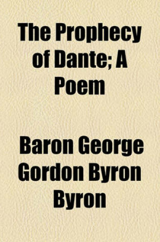 Cover of The Prophecy of Dante; A Poem