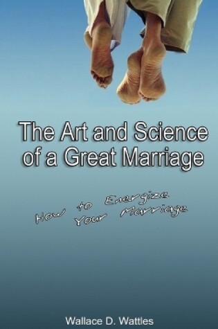 Cover of The Art and Science of a Great Marriage
