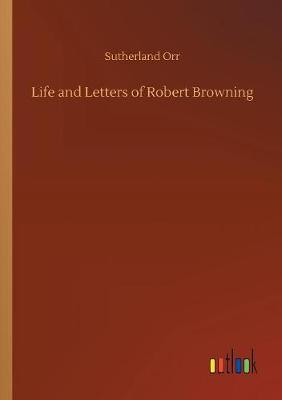 Book cover for Life and Letters of Robert Browning