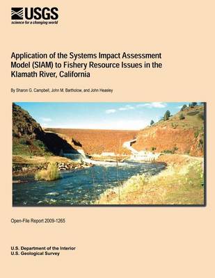 Book cover for Application of the Systems Impact Assessment Model (SIAM) to Fishery Resource Issues in the Klamath River, California