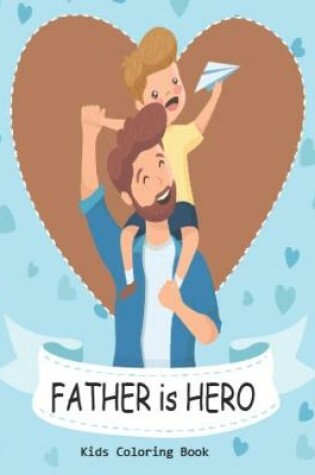 Cover of Father is Hero Kids Coloring Book