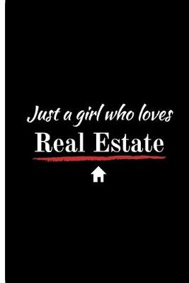 Book cover for Just a girl who loves Real Estate