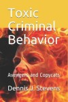 Book cover for Toxic Criminal Behavior