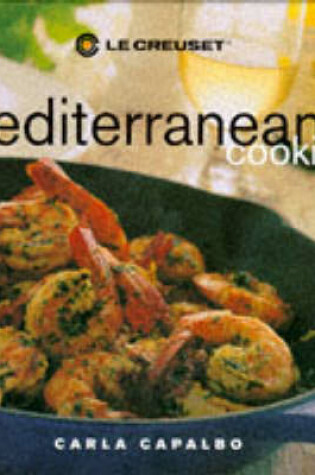 Cover of Le Creuset's Mediterranean Cooking