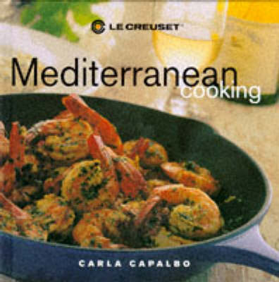 Book cover for Le Creuset's Mediterranean Cooking