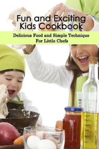 Cover of Fun and Exciting Kids Cookbook