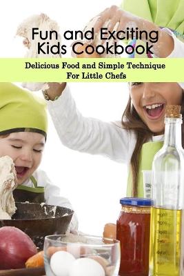 Book cover for Fun and Exciting Kids Cookbook