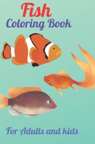 Cover of Fish Coloring Book For Adults and kids