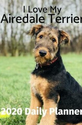 Cover of I Love My Airedale Terrier