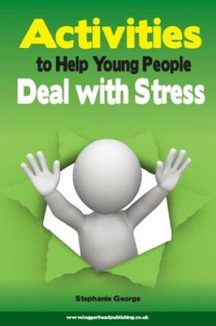 Cover of Activities to Help Young People Deal with Stress and Anxiety: Help young people gain an understanding of their anxiety and learn coping strategies