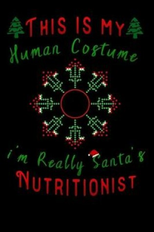 Cover of this is my human costume im really santa's Nutritionist