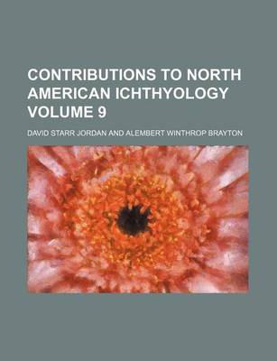 Book cover for Contributions to North American Ichthyology Volume 9