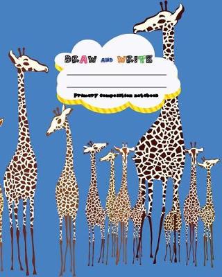 Book cover for DRAW and WRITE primary composition notebook, 8 x 10 inch 200 page, Giraffe Zoo Blue cover