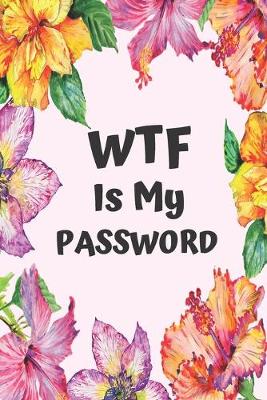 Book cover for WTF Is My Password