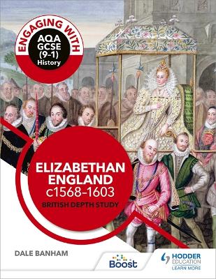 Book cover for Engaging with AQA GCSE (9–1) History: Elizabethan England, c1568–1603 British depth study